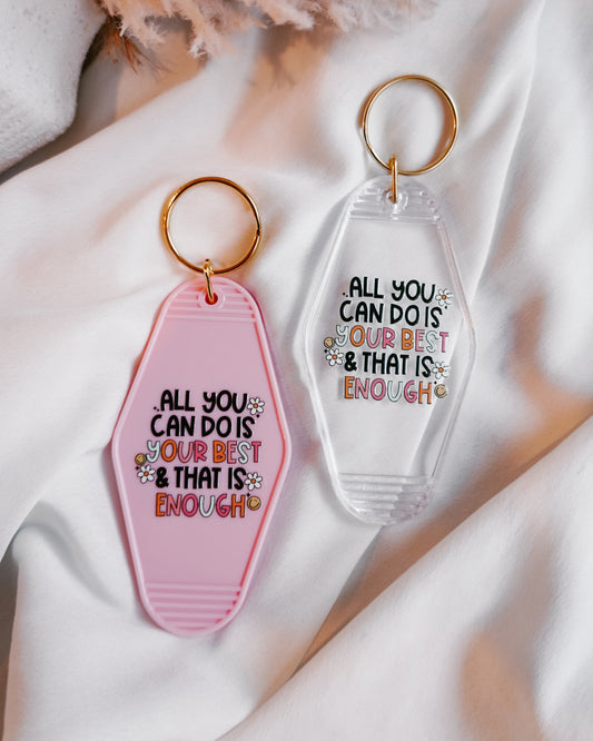 'All You Can Do Is Your Best & That Is Enough' Keychain